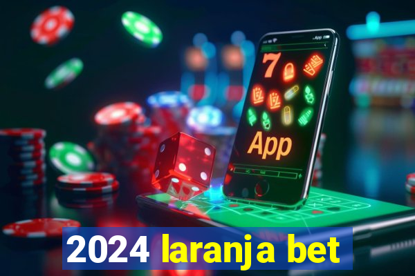 2024 laranja bet